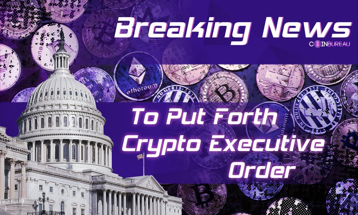 White House To Put Forth Crypto Executive Order This Week